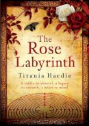 Titania Hardie - The Rose Labyrinth - 9780755344567 - KRF0016433