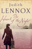 Judith Lennox - The Heart of the Night: An epic wartime novel of passion, betrayal and danger - 9780755344864 - V9780755344864