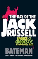 Martina Cole - The Day of the Jack Russell: Spooks, Crooks & a Puppy Dog's Tale - 9780755346776 - KTK0094450