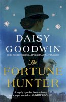 Daisy (Ed.) Goodwin - The Fortune Hunter: A Richard & Judy Pick - 9780755348114 - V9780755348114