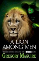 Gregory Maguire - A Lion Among Men - 9780755348220 - V9780755348220