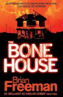 Brian Freeman - The Bone House: An electrifying thriller with gripping twists - 9780755348800 - V9780755348800