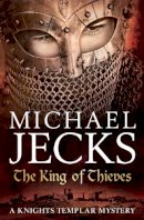 Jecks, Michael - The King of Thieves - 9780755349753 - V9780755349753
