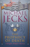 Jecks, Michael - The Prophecy of Death - 9780755349777 - V9780755349777