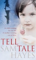 Samantha Hayes - Tell-Tale: A heartstopping psychological thriller with a jaw-dropping twist - 9780755349869 - V9780755349869