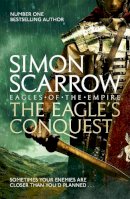 Simon Scarrow - The Eagle´s Conquest (Eagles of the Empire 2) - 9780755349968 - 9780755349968