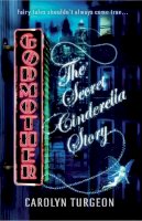 Carolyn Turgeon - Godmother: The Secret Cinderella Story - 9780755351176 - KLN0016200