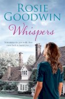 Rosie Goodwin - Whispers: A moving saga where the past and present threaten to collide… - 9780755353941 - V9780755353941