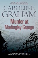Caroline Graham - Murder at Madingley Grange: A gripping murder mystery from the creator of the Midsomer Murders series - 9780755355464 - V9780755355464