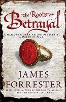 James Forrester - The Roots of Betrayal - 9780755356065 - V9780755356065