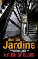 Quintin Jardine - A Rush of Blood (Bob Skinner series, Book 20): A thrilling crime novel of death and deception - 9780755357666 - V9780755357666
