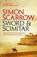 Simon Scarrow - Sword and Scimitar: A fast-paced historical epic of bravery and battle - 9780755358380 - V9780755358380