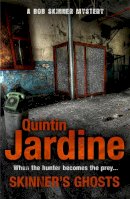 Quintin Jardine - Skinner´s Ghosts (Bob Skinner series, Book 7): An ingenious and haunting Edinburgh crime novel - 9780755358649 - V9780755358649