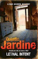 Quintin Jardine - Lethal Intent (Bob Skinner series, Book 15): A grippingly suspenseful Edinburgh crime thriller - 9780755358724 - V9780755358724