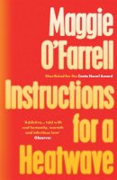 Maggie O´farrell - Instructions for a Heatwave: The bestselling novel from the prize-winning author of THE MARRIAGE PORTRAIT and HAMNET - 9780755358793 - 9780755358793