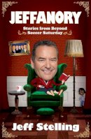 Jeff Stelling - Jeffanory: Stories from Beyond Soccer Saturday - 9780755363476 - V9780755363476