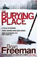 Brian Freeman - The Burying Place: A high-suspense thriller with terrifying twists - 9780755370276 - V9780755370276