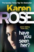 Rose, Karen - Have You Seen Her?. Karen Rose - 9780755371181 - V9780755371181