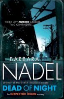 Barbara Nadel - Dead of Night (Inspector Ikmen Mystery 14): A shocking and compelling crime thriller - 9780755371662 - V9780755371662