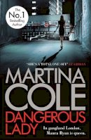Martina Cole - Dangerous Lady: A gritty thriller about the toughest woman in London´s criminal underworld - 9780755374069 - V9780755374069