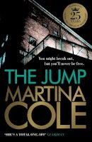 Martina Cole - The Jump: A compelling thriller of crime and corruption - 9780755374083 - V9780755374083
