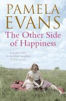 Pamela Evans - The Other Side of Happiness: A perfect love. A cherished daughter. A dark secret. - 9780755374830 - V9780755374830