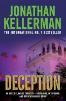 Jonathan Kellerman - Deception (Alex Delaware series, Book 25): A masterfully suspenseful psychological thriller - 9780755376636 - V9780755376636
