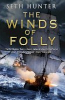 Seth Hunter - The Winds of Folly: A twisty nautical adventure of thrills and intrigue set during the French Revolution - 9780755379019 - V9780755379019