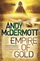 Andy Mcdermott - Empire of Gold (Wilde/Chase 7) - 9780755383245 - V9780755383245