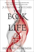 Deborah Harkness - The Book of Life: (All Souls 3) - 9780755384792 - 9780755384792