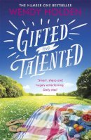 Wendy Holden - Gifted and Talented - 9780755385270 - V9780755385270