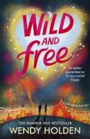 Wendy Holden - Wild and Free - 9780755385317 - V9780755385317