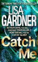 Lisa Gardner - Catch Me - 9780755388240 - V9780755388240