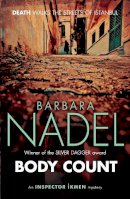 Barbara Nadel - Body Count (Inspector Ikmen Mysteries) - 9780755388943 - V9780755388943