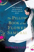 Barbara Lazar - The Pillow Book of the Flower Samurai - 9780755389285 - V9780755389285