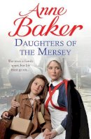 Anne Baker - Daughters of the Mersey - 9780755391097 - KSS0001613