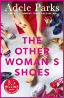 Adele Parks - The Other Woman's Shoes - 9780755394234 - V9780755394234