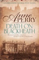 Perry, Anne - Death On Blackheath (Thomas Pitt 29) - 9780755397181 - V9780755397181