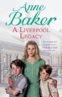 Anne Baker - A Liverpool Legacy - 9780755399604 - V9780755399604
