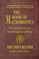 Michio Kushi - The Book of Macrobiotics - 9780757003424 - V9780757003424