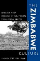Innocent Pikirayi - The Zimbabwe Culture: Origins and Decline of Southern Zambezian States - 9780759100916 - V9780759100916