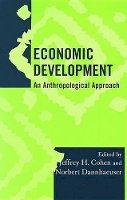 Jeffrey H. Cohen (Ed.) - Economic Development: An Anthropological Approach - 9780759102125 - V9780759102125