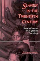 Suzanne Miers - Slavery in the Twentieth Century: The Evolution of a Global Problem - 9780759103405 - V9780759103405