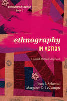 Jean J. Schensul - Ethnography in Action: A Mixed Methods Approach - 9780759122116 - V9780759122116