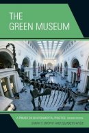 Brophy, Sarah S.; Wylie, Elizabeth - The Green Museum. A Primer on Environmental Practice.  - 9780759123236 - V9780759123236