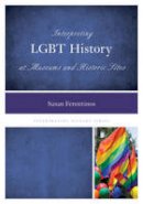 Susan Ferentinos - Interpreting LGBT History at Museums and Historic Sites - 9780759123731 - V9780759123731