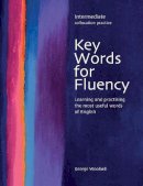 George Woolard - Key Words for Fluency Intermediate: Learning and practising the most useful words of English - 9780759396289 - V9780759396289