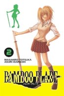 Masahiro Totsuka - Bamboo Blade, Vol. 2 - 9780759530461 - V9780759530461