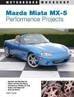 Keith Tanner - Mazda Miata MX-5 Performance Projects - 9780760316207 - V9780760316207