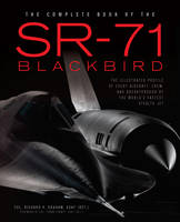 Richard Graham - The Complete Book of the SR-71: Every Aircraft, Pilot, and Story from 1963 - 9780760348499 - V9780760348499